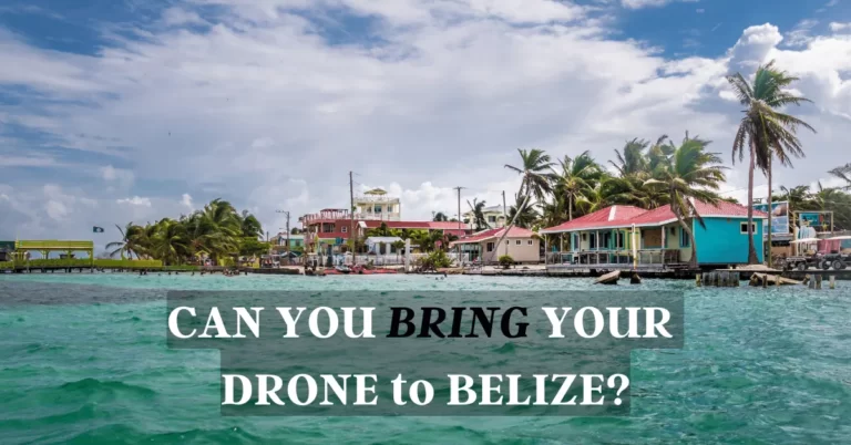 Can you bring a drone to Belize