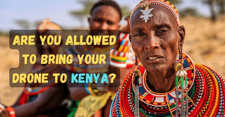 Can You Bring a Drone to Kenya?