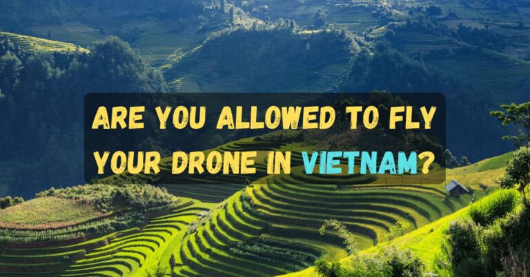 Can You Fly a Drone in Vietnam? (Drone Laws in Vietnam 2024)