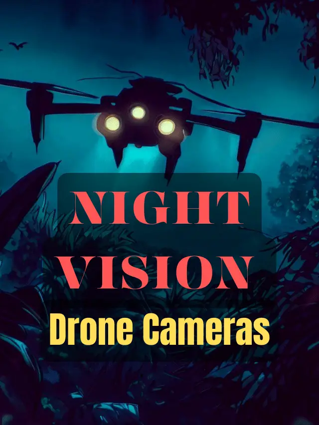 Do Drones Have Night Vision Cameras?